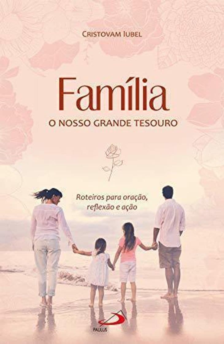 Book Família, o nosso grande tesouro: Roteiros para oração, reflexão e ação