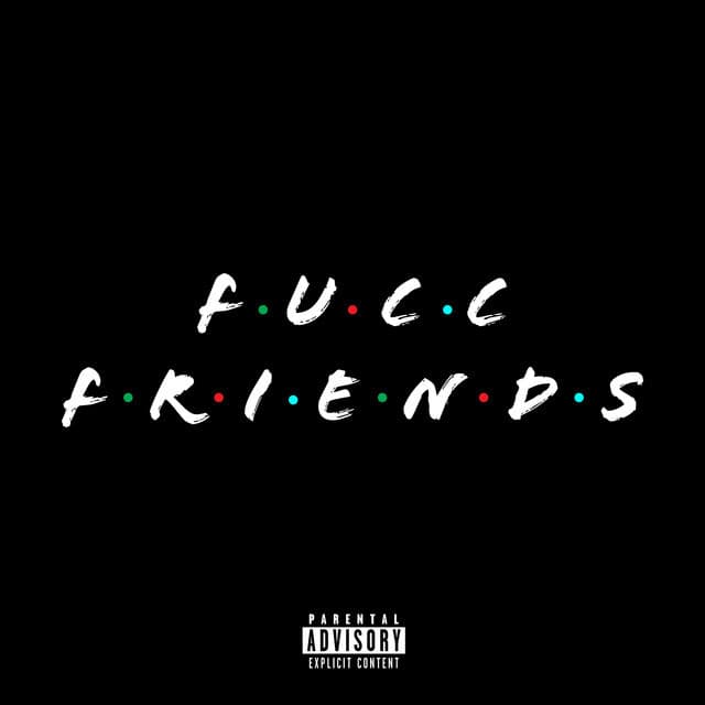 Canción Fucc Friends