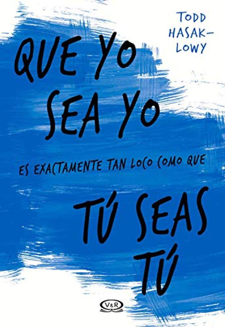 Libro Que yo sea yo es exactamente tan loco como que tú seas tú