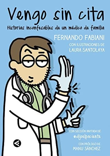 Libro Vengo sin cita: Historias inconfesables de un médico de familia