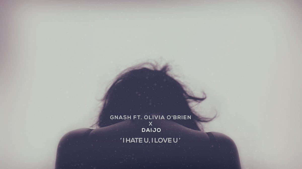 Canción i hate u, i love u (feat. olivia o'brien)