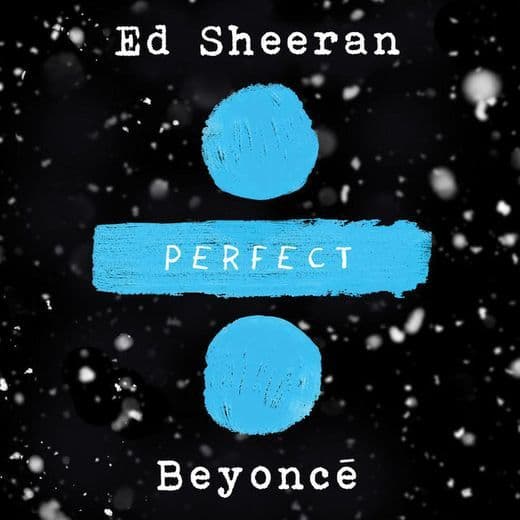 Music Perfect Duet (Ed Sheeran & Beyoncé)