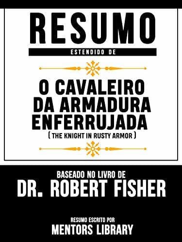 Book Resumo Estendido De O Cavaleiro Da Armadura Enferrujada