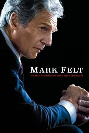 Movie Mark Felt: The Man Who Brought Down the White House