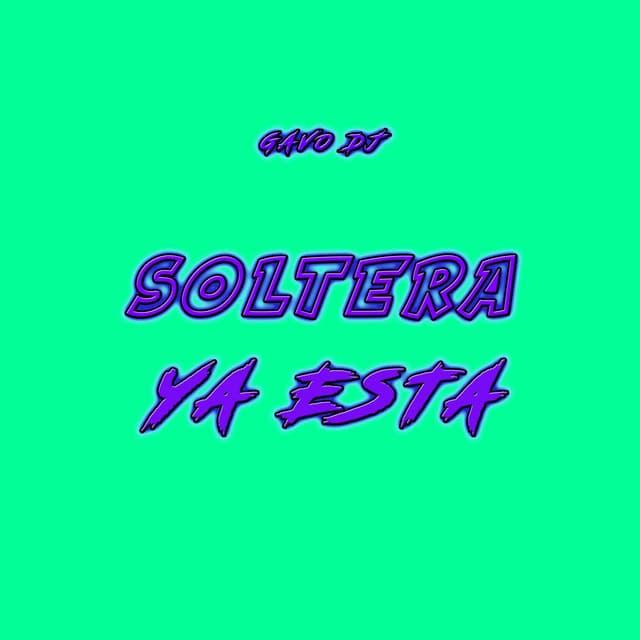 Canción Soltera Ya Esta