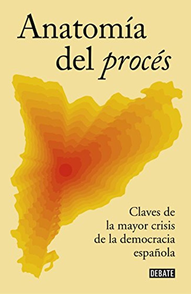 Libro Anatomía del procés: Claves de la mayor crisis de la democracia española