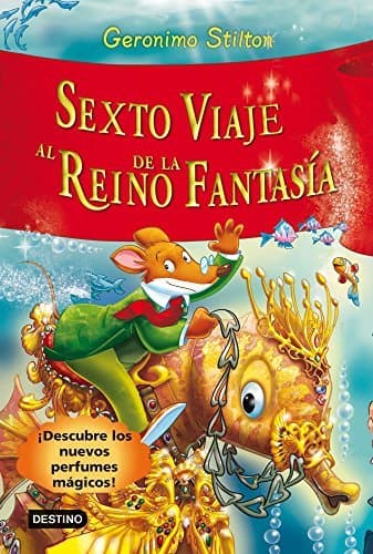 Libro Sexto viaje al Reino de la Fantasía: ¡Descubre los nuevos perfumes mágicos!: