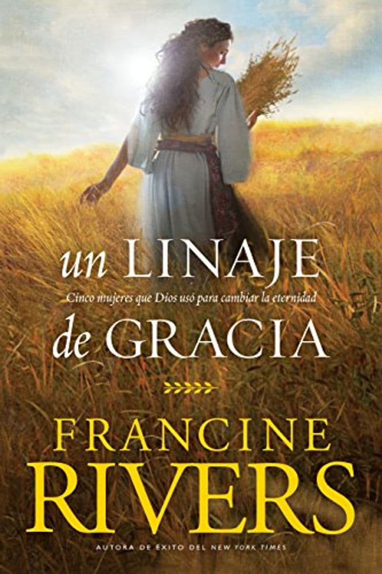 Libro Un Linaje de Gracia: Cinco Historias de Mujeres Que Dios Usó Para Cambiar La Eternidad