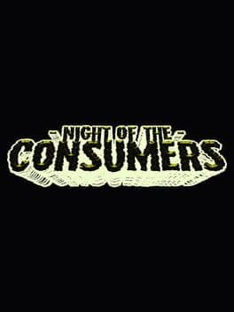 Videogames NIGHT OF THE CONSUMERS