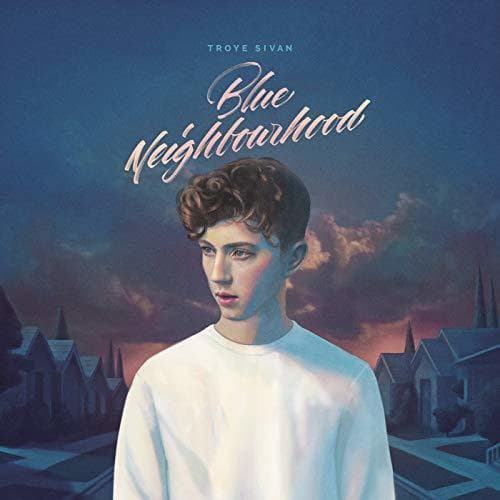 Music Blue Neighborhood - Troye Sivan