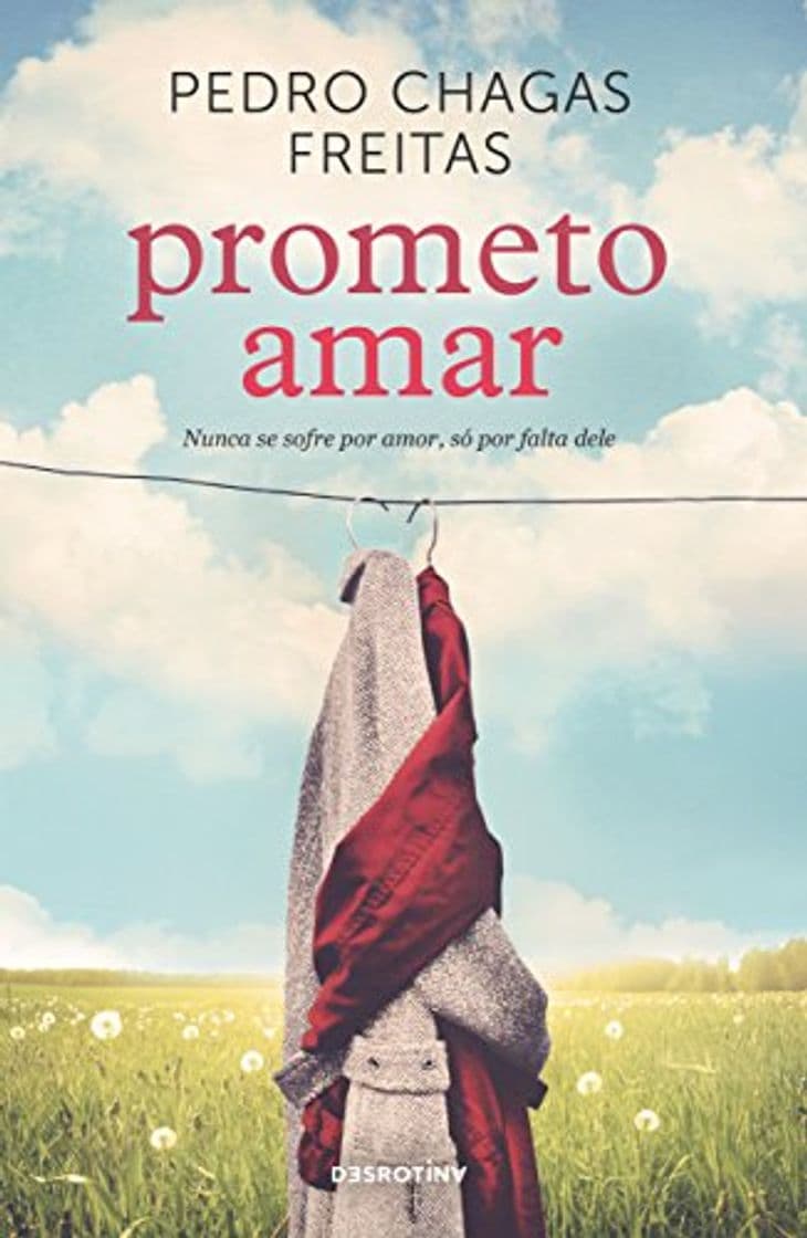 Book Prometo Amar: Nunca se sofre por amor, só por falta dele