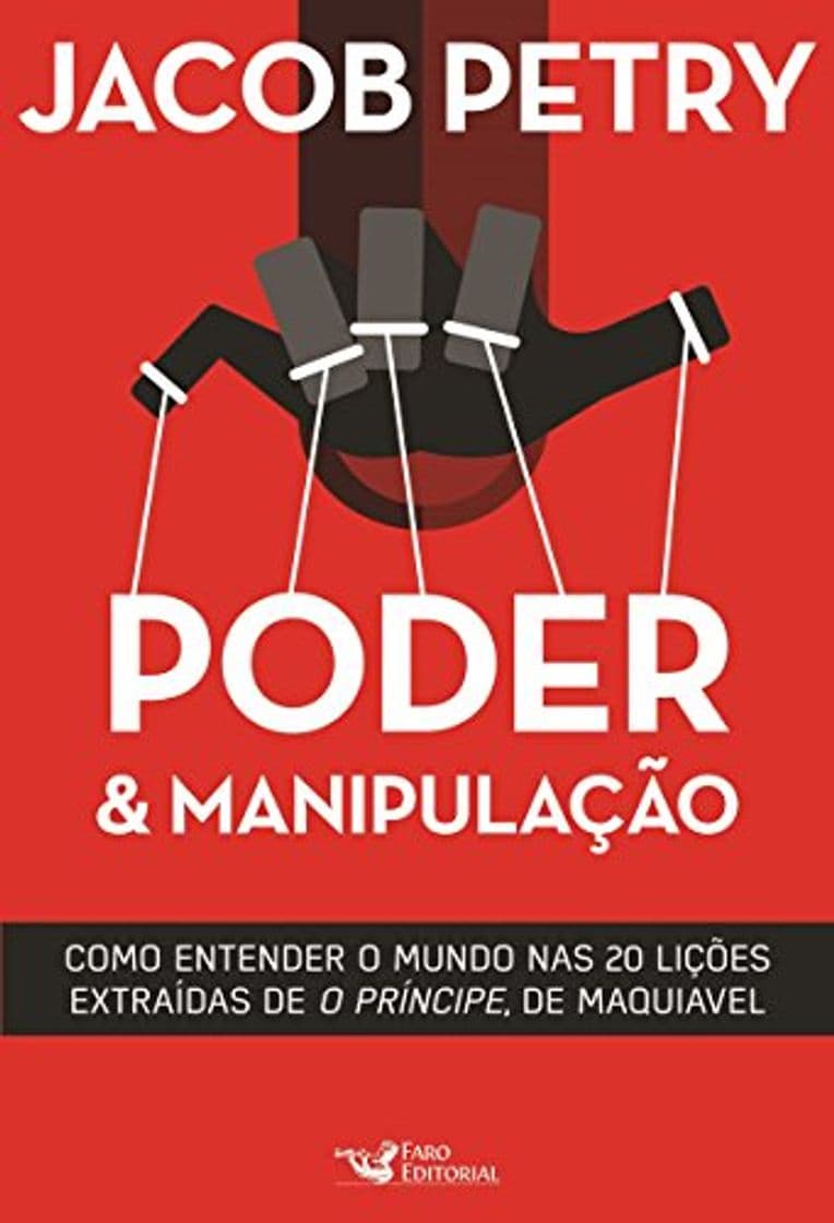 Libro Poder & Manipulação: Como entender o mundo em vinte lições extraídas de