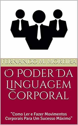 Book O Poder Da Linguagem Corporal: "Como Ler e Fazer Movimentos Corporais Para