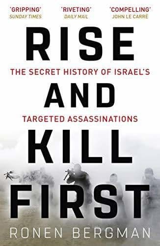 Libro Rise and Kill First: The Secret History of Israel's Targeted Assassinations