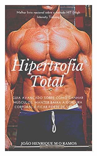 Libro Hipertrofia Total: Guia avançado sobre como ganhar músculos, manter baixa a gordura