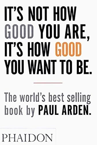 Book It's Not How Good You Are. It's How Good You Want To