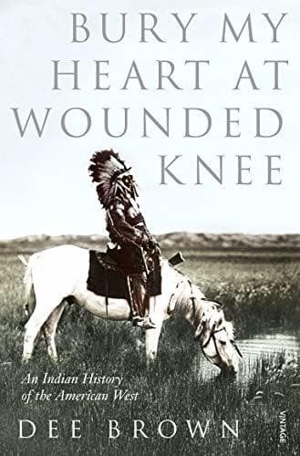 Libro Bury My Heart At Wounded Knee: An Indian History of the American