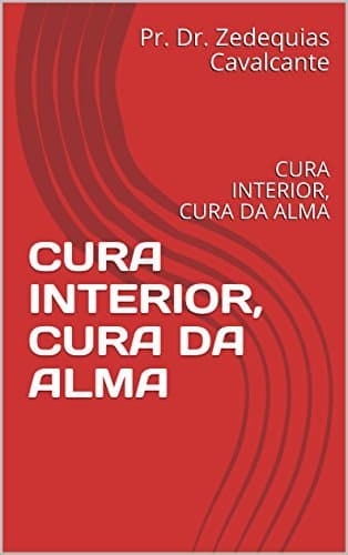 Libro CURA INTERIOR, CURA DA ALMA: CURA INTERIOR, CURA DA ALMA