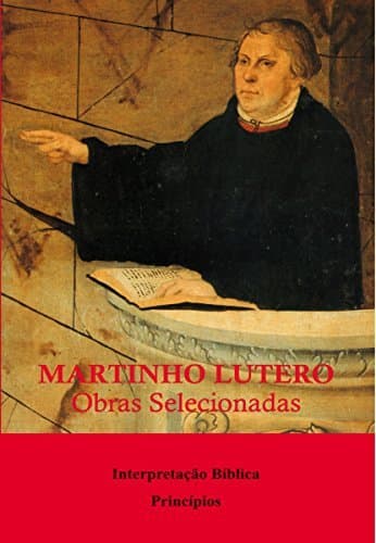 Book Martinho Lutero - Obras selecionadas Vol. 8: Interpretação Bíblica - Princípios