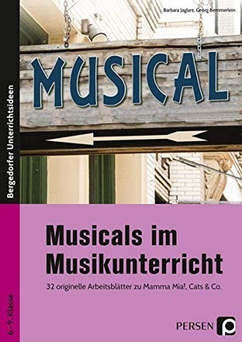 Book Musicals im Musikunterricht: 32 originelle Arbeitsblätter zu Mamma Mia!, Cats und Co.