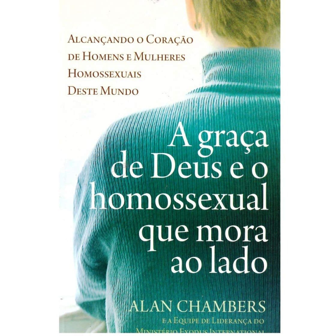 Libro A graça de Deus e o homossexual que mora ao lado.