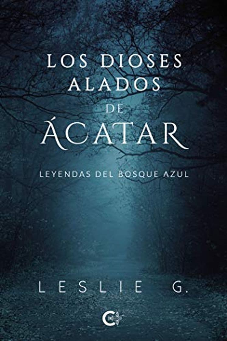 Libro Los Dioses Alados de Ácatar: Leyendas del Bosque Azul