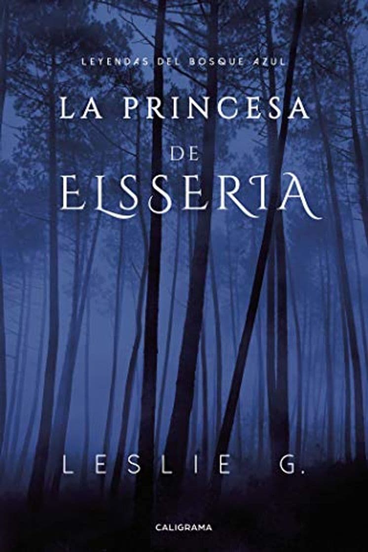 Libro La princesa de Elsseria: Leyendas del Bosque Azul