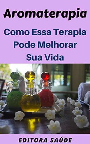 Book Aromaterapia: Como Essa Terapia Pode  Melhorar Sua Vida