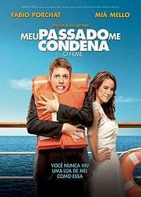 Película Meu Passado Me Condena: O Filme