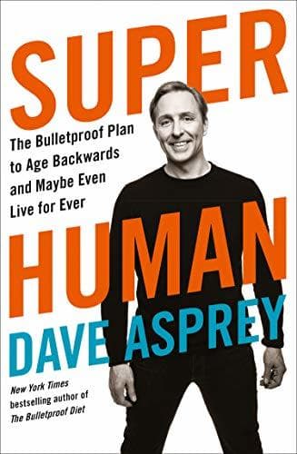 Libro Super Human: The Bulletproof Plan to Age Backward and Maybe Even Live