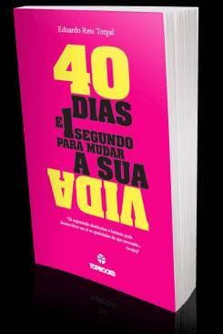 Libro 40 Dias e 1 Segundo para Mudar a Sua Vida