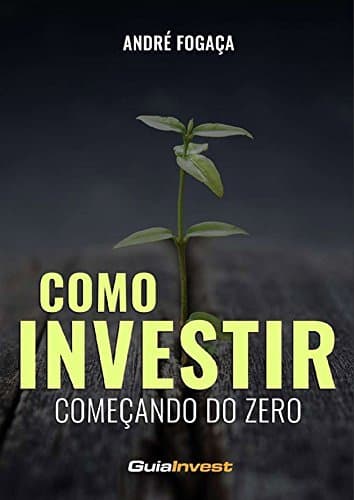 Book Como Investir Começando do ZERO: Os 7 Passos Fundamentais para se Tornar