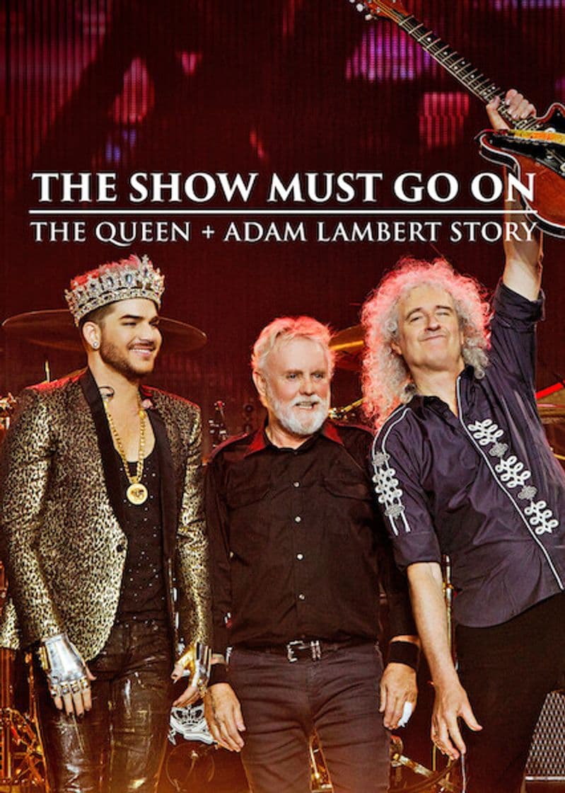 Movie The Show Must Go On: The Queen + Adam Lambert Story | Netflix