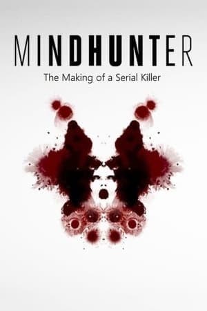 Movie Mindhunter - The Making of a Serial Killer