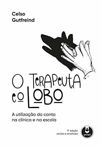 Libro O Terapeuta e o Lobo: A Utilização do Conto na Clínica e