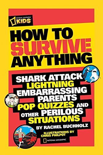 Book How to Survive Anything: Shark Attack, Lightning, Embarrassing Parents, Pop Quizzes, and