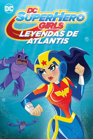 Movie DC Super Hero Girls: Legends of Atlantis