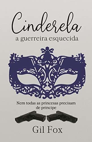 Book Cinderela, a guerreira esquecida