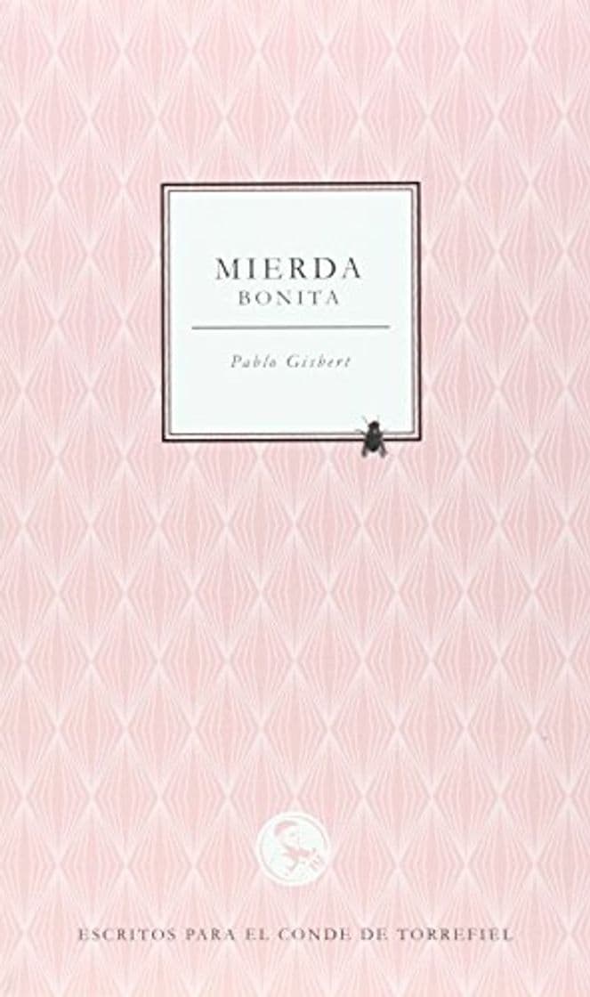 Libro Mierda bonita: Escritos para El Conde de Torrefiel: Escritos para El Conde