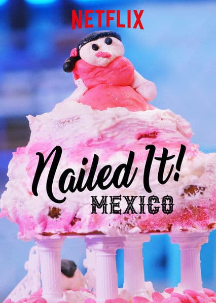 Serie Nailed It! Mexico