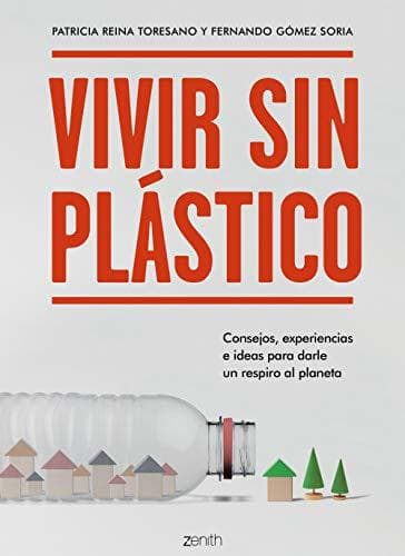 Libro Vivir sin plástico: Consejos, experiencias e ideas para darle un respiro al