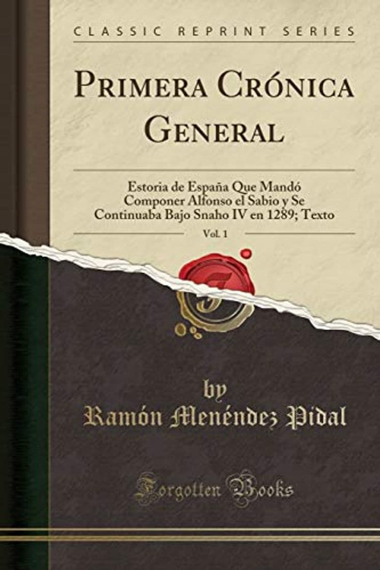 Libro Primera Crónica General, Vol. 1: Estoria de España Que Mandó Componer Alfonso