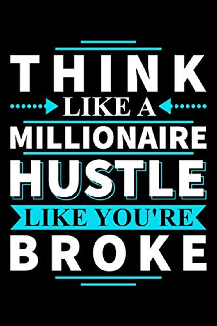 Libro Think Like A Millionaire Hustle Like You're Broke: Gifts for entrepreneurs women, strong women gifts, hard working woman 6x9 Journal Gift Notebook with 125 Lined Pages