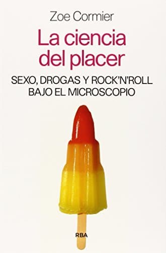 Book La ciencia del placer: Sexo, drogas y música bajo el microscopio