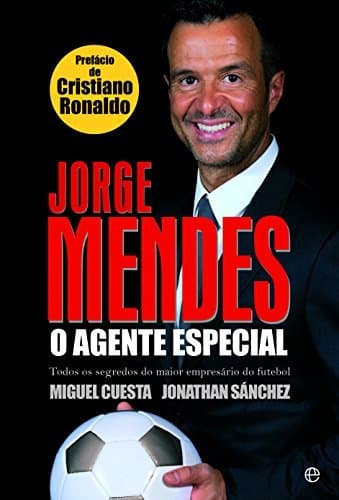 Libro Jorge Mendes: O Agente Especial