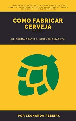 Book Como fabricar cerveja da forma prática, simples e barata.: Cerveja em casa