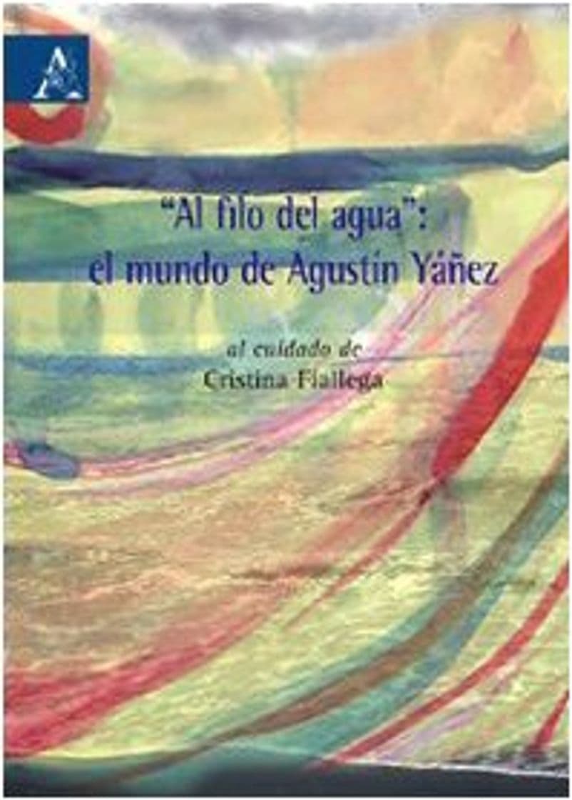 Libro «Al filo del agua». El mundo de Agustín Yáñez. Testo spagnolo a fronte