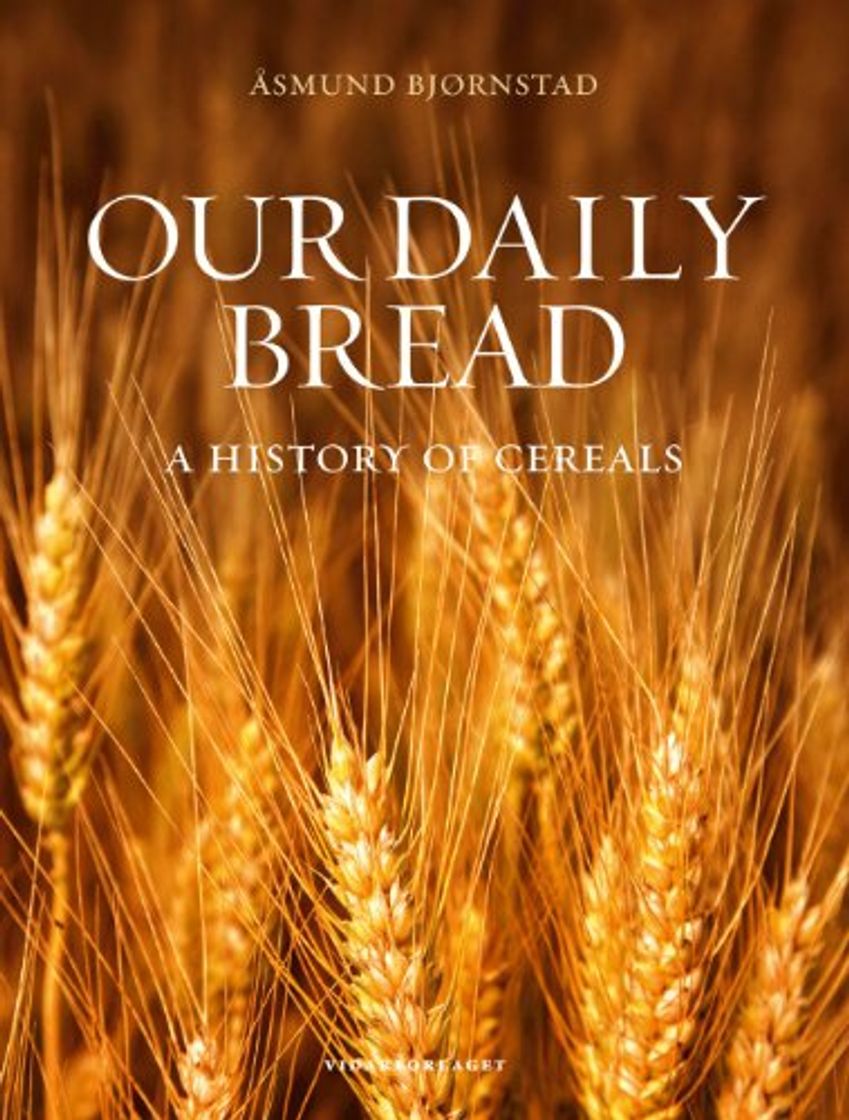 Libro Our daily bread ? a history of the cereals