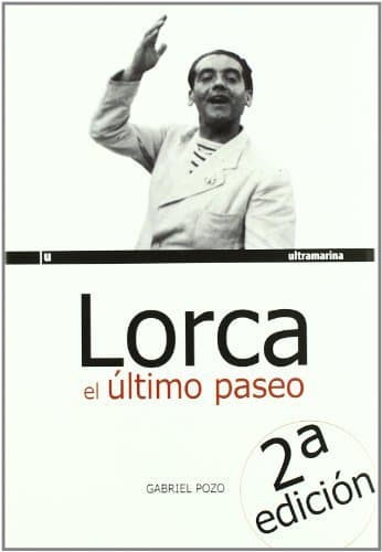 Libro Lorca El Ultimo Paseo 2ｦed