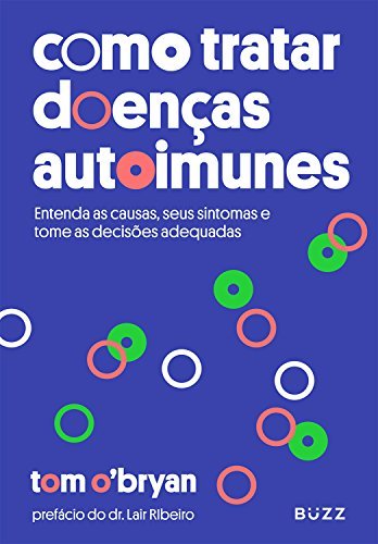 Libro Como tratar doenças autoimunes: Entenda as causas, seus sintomas e tome as